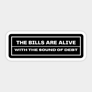 The bills are alive 🎵 Sticker